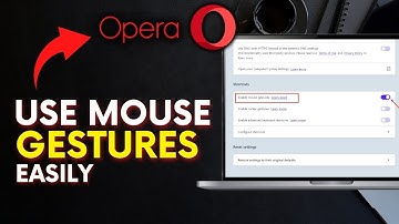 How to Use Mouse Gestures in Opera Browser 2025?