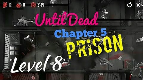 Until Dead Chapter 5 Prison level 8 Android/iOS Gameplay/walkthrough