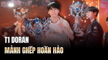 DORAN | TỪ "MẮT XÍCH YẾU" ĐẾN MẢNH GHÉP HOÀN HẢO CÙNG T1 NÂNG CAO SUMMONER
