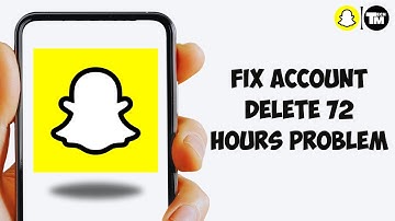 How To Fix Snapchat Account Delete 72 Hours Problem (2025)