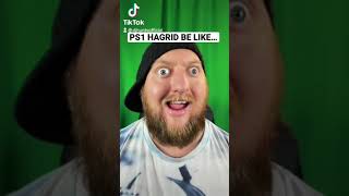 Ps1 Hagrid Be Like