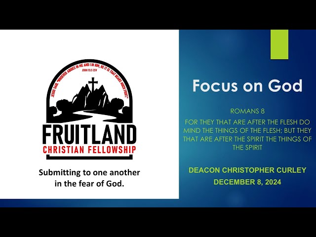 EDITED - Focus On God - Fruitland Christian Fellowship - Deacon Christopher Curley