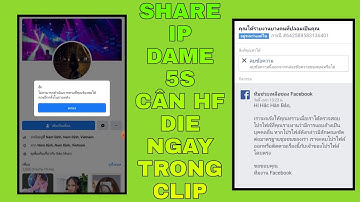 SHARE IP DAME 5S CÂN HF DIE NGAY TRONG CLIP TEST NHANH KẺO FIX
