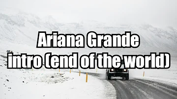 Ariana Grande - intro (end of the world) lyric video