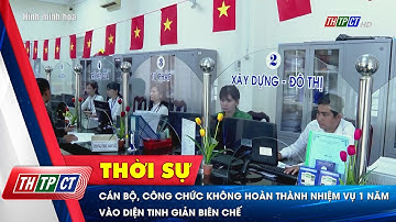 Đề xuất cán bộ, công chức không hoàn thành nhiệm vụ 1 năm vào diện tinh giản biên chế | Cần Thơ TV