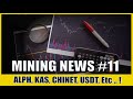 Mining news 11  recap de la semaine alph kas chinet usdt nouveaux coins