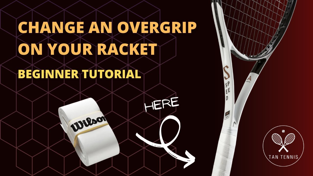 BEGINNERS GUIDE Changing an OVERGRIP on your tennis racket YouTube