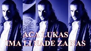 ACA LUKAS | Ima li nade za nas (Dražen & Anđela)