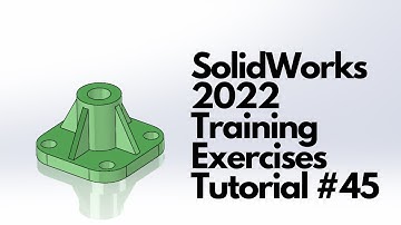 SolidWorks 2022 - Training Exercises Tutorial #45
