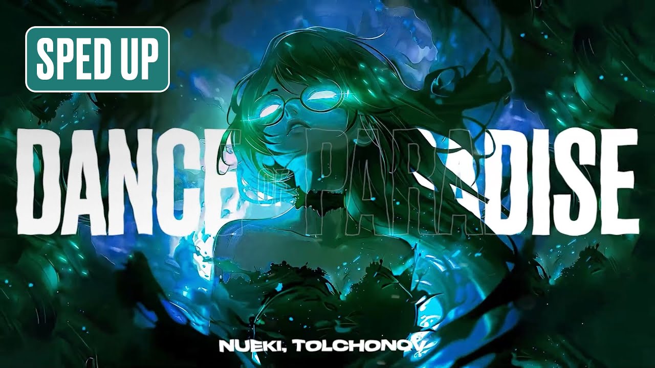 在 YouTube 上观看 NUEKI, TOLCHONOV - DANCE OF PARADISE (SPED UP)