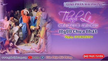 18h00 Chúa Nhật: Trực Tuyến Thánh Lễ Chúa Nhật III Mùa Chay