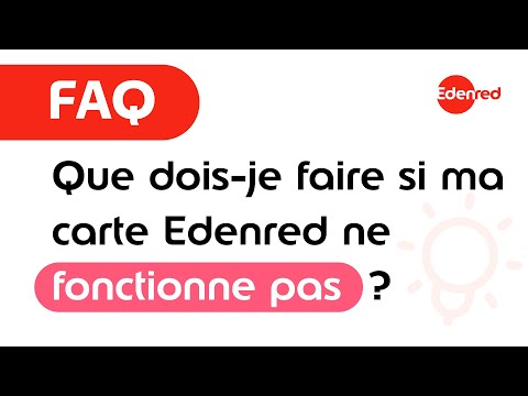 FAQ - Que dois-je faire si ma carte Edenred ne fonctionne pas?