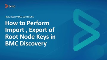 BMC Discovery: How to Perform Import, Export of Root Node Keys.