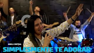 Simplesmente te Adorar - Giselli Cristina Feat. Nicolas Henrique #cover