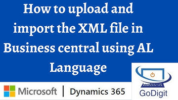 How to upload and import the XML file in Business central using AL Language.