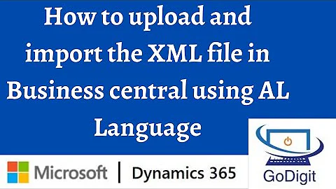 How to upload and import the XML file in Business central using AL Language.