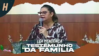 Léa Mendonça - Testemunho da Família