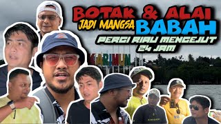 BEGHAOK VLOG | BABAH PAKSA BOTAK WAKNAT & ALAI PERGI RIAU, INDONESIA SELAMA 24 JAM