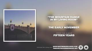 Video-Miniaturansicht von „The Early November - "The Mountain Range In My Living Room" [Fifteen Years]“