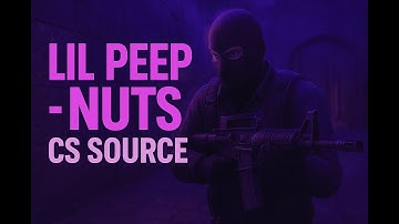 Counter-Strike: Source Edit | Lil Peep – Nuts | 🎧
