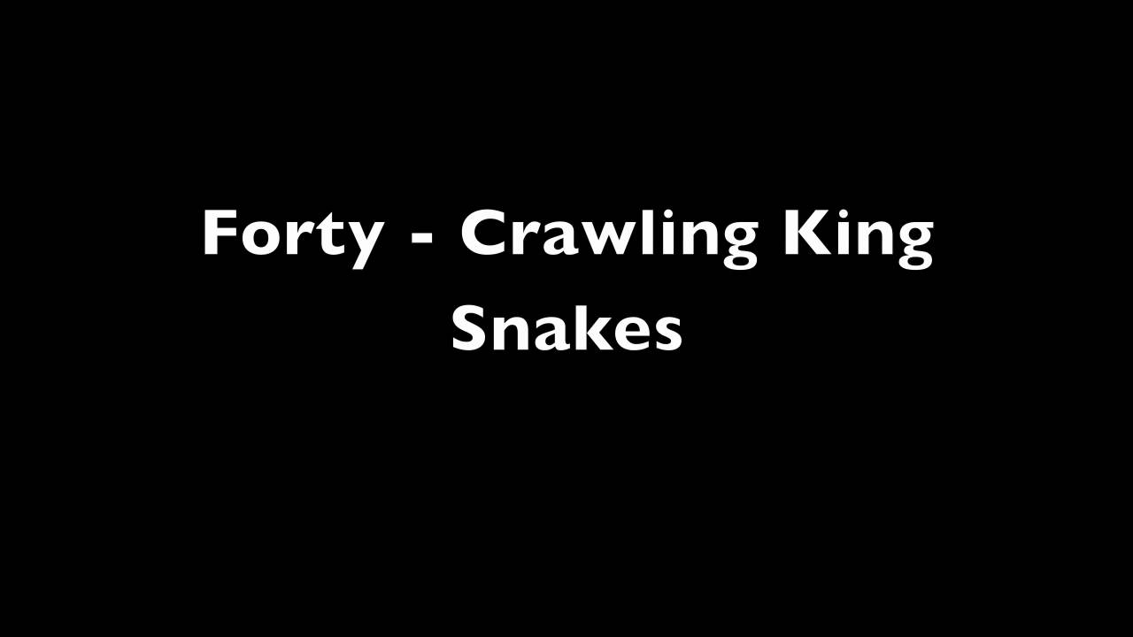 Forty Crawling King Snakes (demo) YouTube