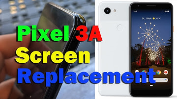 How to Replace Your Google Pixel 3A Screen Easily