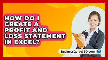 How Do I Create A Profit And Loss Statement In Excel? - BusinessGuide360.com