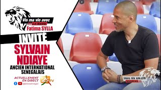 🛑SYLVAIN NDIAYE ANCIEN INTERNATIONAL SENEGALAIS DANS VIS MA VIE AVEC LA LIONNE FATIMA