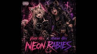 Vixxy Hex x Hyena Hex - Neon Rabies