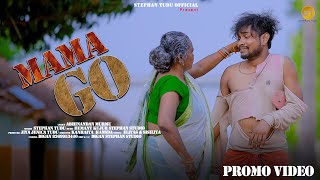 MAMA GO NEW SANTHALI PROMO VIDEO 2023 || STEPHAN TUDU || ELIYAS ||