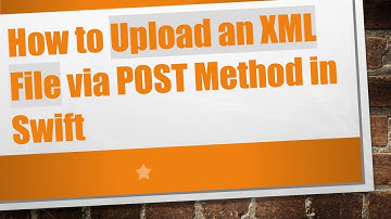 How to Upload an XML File via POST Method in Swift