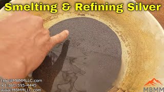 Smelting Silver Ore \u0026 Refining
