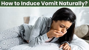 How To Induce Vomiting Naturally !!