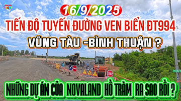 NOVALAND HỒ TRÀM Bây giờ Thế Nào?Tiến độ Tuyến đường mới Vũng Tàu đi Mũi Né nhanh gấp đôi!