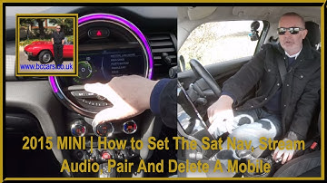 2015 MINI | How to Set The Sat Nav, Stream Audio, Pair And Delete A Mobile