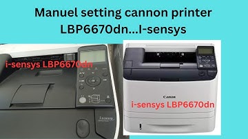 How to Manuel  settings  of a  cannon printer LBP6670dn i-sensys