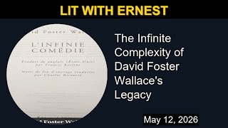 The Infinite Complexity of David Foster Wallace's Legacy | Lit with Ernest