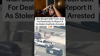 Man Bought 60K Truck Just For Dealership To Report It 💔| #truck #dealership #stolen #arrested Man Bought 60K Truck Just For Dealership To Report It 💔| #truck #dealership #stolen #arrested