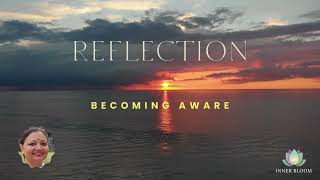 Inner Bloom Reflection   Becoming Aware