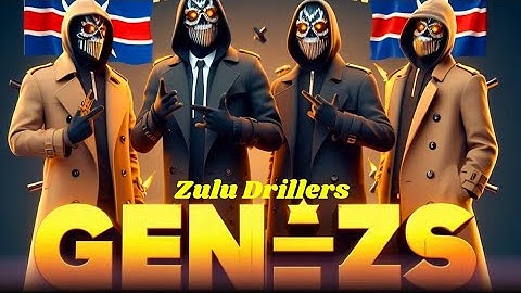 GEN-Zs - Zulu Drillers [Official Music Video]