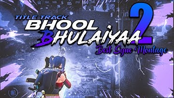 Bhool Bhulaiyaa 2  | BGMI MONTAGE | SAMSUNG A3,A5,A6,A7,J2,J5,J7,S5,S6,S7,S9,A10,A20,A30,A50,A70