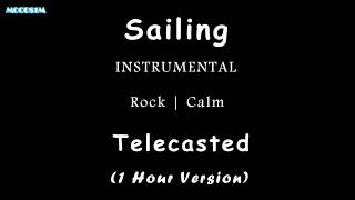 Sailing | Telecasted | Rock Calm 1 Hour Instrumental | Moods1M