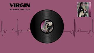 Virgin - Memories Of Love Audio Video