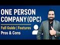 Everything About One Person Company (OPC) | Features, Pros & Cons, Complete Guide
