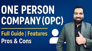 Everything About One Person Company (OPC) | Features, Pros & Cons, Complete Guide One Person Company Meaning Of One Person Company Benefits And Compliances