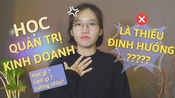 Có nên học Quản Trị Kinh Doanh không ?Review ngành quản trị kinh doanh.