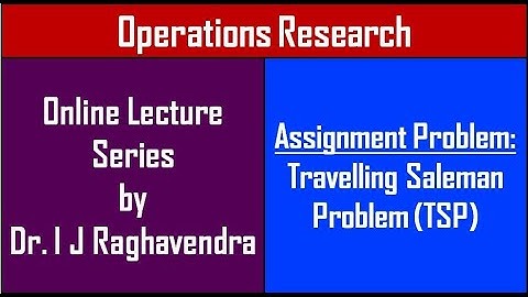 Assignment Problem_Travelling Salesman Problem (TSP)_Operations Research_Dr IJR
