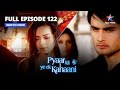 FULL EPISODE-122 | Pyaar Kii Ye Ek Kahaani | Abhay Ki Begunaahi Huyi Saabit | प्यार की ये एक कहानी