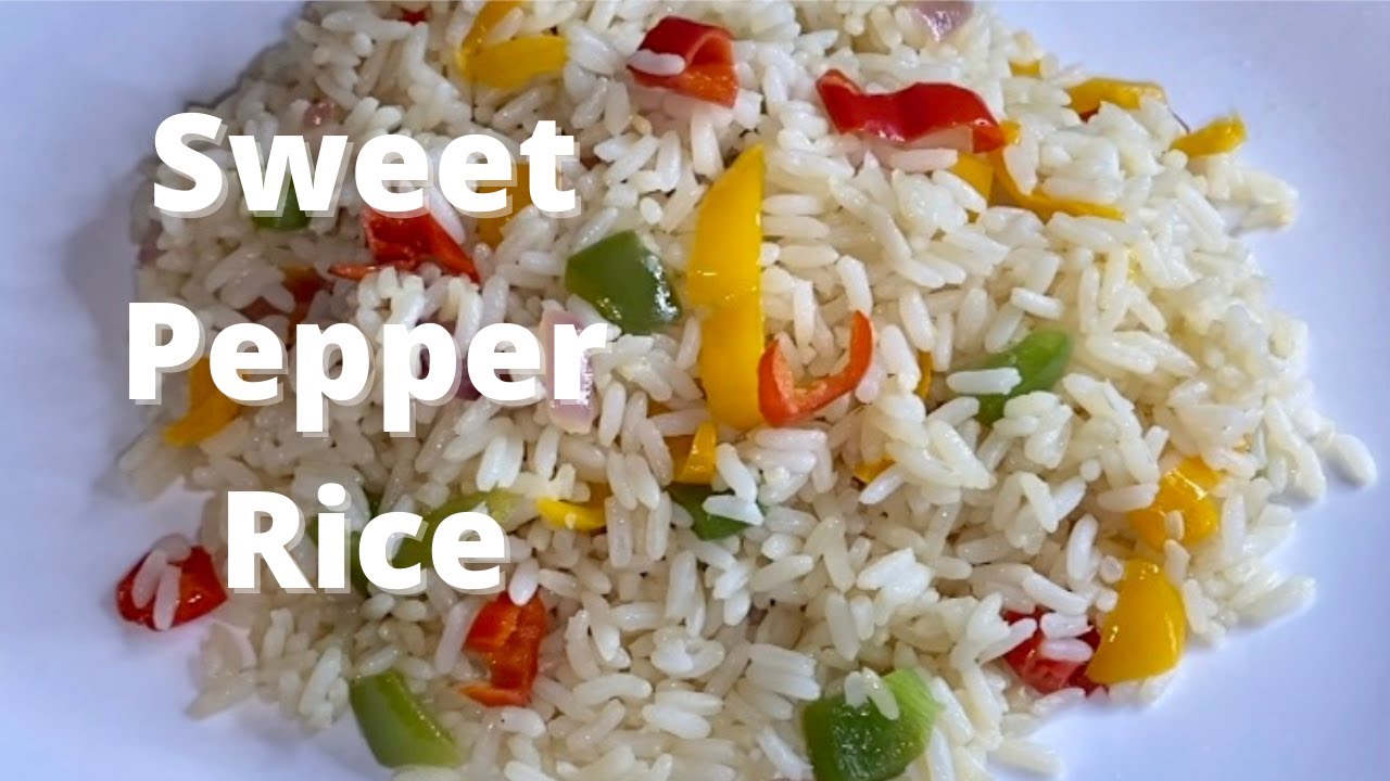 Easy Sweet Pepper Rice YouTube