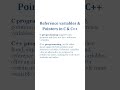 Pointers &amp; Reference variables in C &amp; C++ #shorts